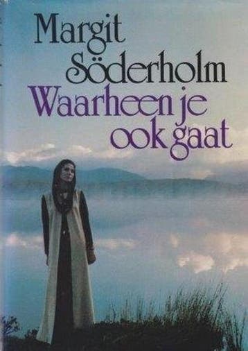 Waarheen je ook gaat - Margit Soderholm 9789023503965, Verzenden, Gelezen, Margit Soderholm