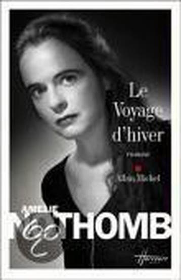 Le voyage dhiver - Amelie Nothomb 9782226193933, Verzenden, Zo goed als nieuw, Amelie Nothomb