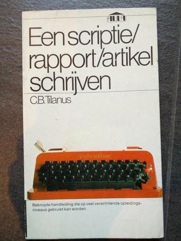 Een scriptie, rapport en artikel schrijven - Tilanus, Verzenden, Gelezen, Tilanus