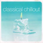 cd - Various - Classical Chillout, Verzenden, Zo goed als nieuw
