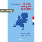 Het land van goed naar beter 9789492495242 Bob Crébas, Verzenden, Zo goed als nieuw, Bob Crébas