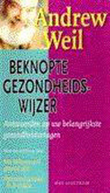 Beknopte gezondheidswijzer - A. Weil 9789027465443, Verzenden, Zo goed als nieuw, A. Weil