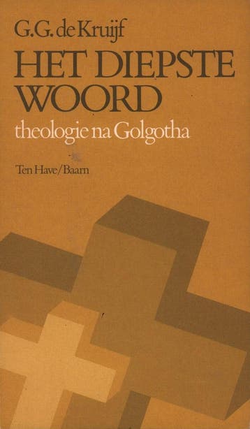 Het diepste woord: theologie na Golgotha - De Kruijf, Boeken, Verzenden, Gelezen, De Kruijf