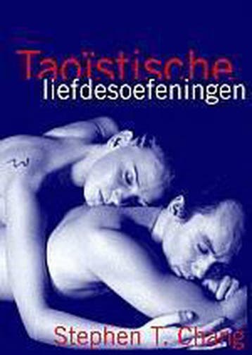 Taoïstische liefdesoefeningen - S.T. Chang 9789069636023, Boeken, Verzenden, Gelezen, S.T. Chang