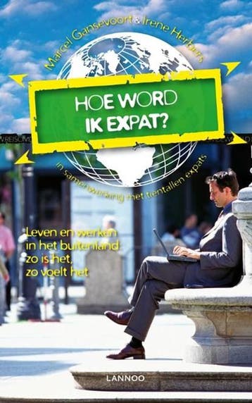 Serie voor de wereldreiziger Hoe word ik expat? |, Ophalen of Verzenden, Zo goed als nieuw, Irene Herbers ; Marcel Gansevoort