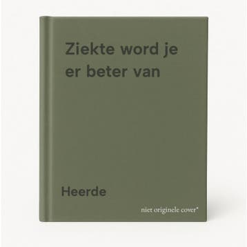 Ziekte word je er beter van - Heerde 9789024246656, Boeken, Verzenden, Gelezen, Heerde