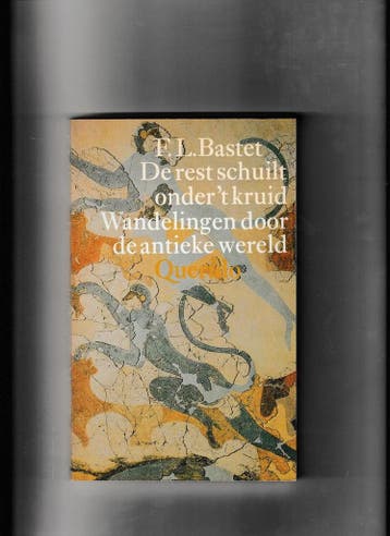 De rest schuilt onder t kruid / Wandelingen door de antieke, Verzenden, Gelezen, F.L. Bastet