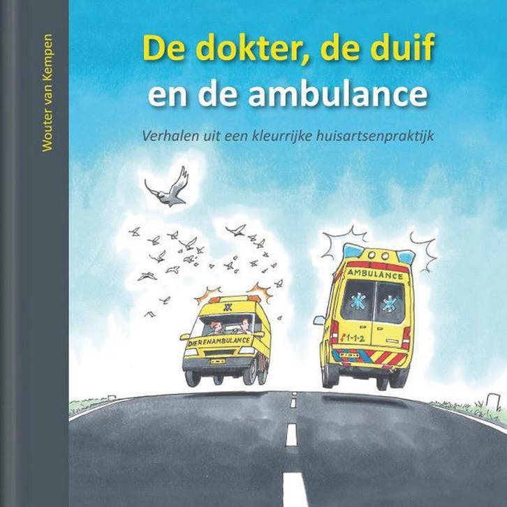 De dokter, de duif en de ambulance 9789490826246, Boeken, Gezondheid, Dieet en Voeding, Gelezen, Verzenden
