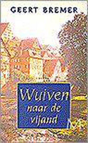 WUIVEN NAAR DE VIJAND - Bremer, Boeken, Verzenden, Gelezen