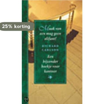 Een bijzonder boekje voor kantoor / Maak van een mug geen, Verzenden, Gelezen, Richard K. Carlson
