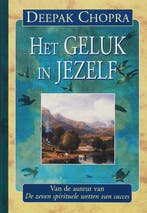 Het geluk in jezelf 9789069637426 Deepak Chopra, Boeken, Verzenden, Zo goed als nieuw, Deepak Chopra