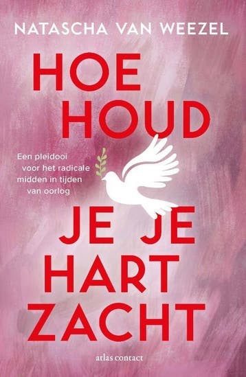 Hoe houd je je hart zacht - Natascha van Weezel, Verzenden, Zo goed als nieuw, Natascha van Weezel
