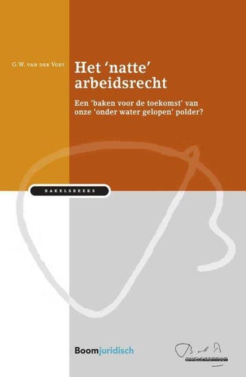 9789462905719 Bakelsinstituut  -   Het natte arbeidsrecht, Verzenden, Nieuw, Gerdien van der Voet
