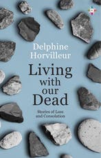 Living with Our Dead 9781787704275 Delphine Horvilleur, Verzenden, Zo goed als nieuw, Delphine Horvilleur