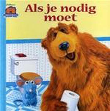 Als je nodig moet / Beer in het Blauwe Huis 9789051590913, Verzenden, Gelezen