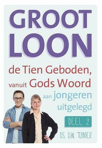 D.W. Tuinier, Groot loon, 10 Geboden voor jongeren - deel 2, Nieuw, Christendom | Protestants, Ophalen of Verzenden, D.W. Tuinier