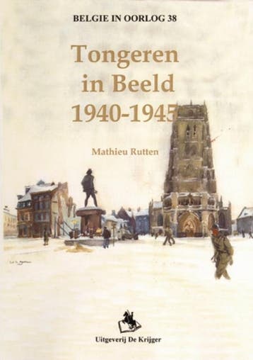 Tongeren in beeld 1940-1945 / Belgie in oorlog / 38 - M., Verzenden, Gelezen, M. Ruten