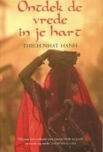 Ontdek de vrede in je hart 9789044309133 Thich Nhat Hanh, Boeken, Verzenden, Zo goed als nieuw, Thich Nhat Hanh