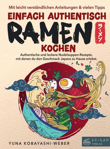 Einfach Authentisch Ramen Kochen | Yuna Kobayashi-Weber, Boeken, Ophalen of Verzenden, Nieuw, Yuna Kobayashi-Weber
