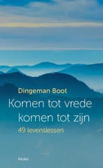 Komen tot vrede, komen tot zijn 9789056704124 Dingeman Boot, Verzenden, Zo goed als nieuw, Dingeman Boot