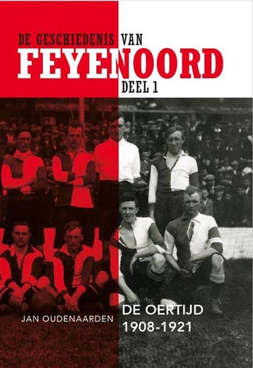 9789492077752 De geschiedenis van Feyenoord 1 - De Oertij..., Verzenden, Nieuw, Jan Oudenaarden