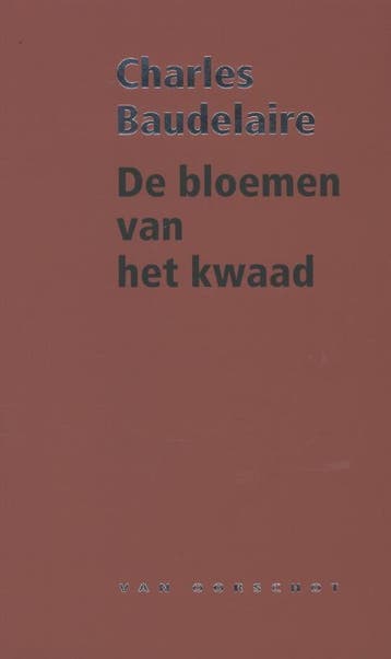 De Bloemen Van Het Kwaad | Charles Baudelaire & Peter Verste, Ophalen of Verzenden, Zo goed als nieuw, Charles Baudelaire & Peter Verstegen