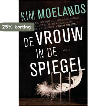 De vrouw in de spiegel - Kim Moelands 9789400505766, Verzenden, Gelezen, Kim Moelands