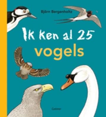 Ik ken al 25 vogels | 9789025750923 | Björn Bergenholtz, Boeken, Ophalen of Verzenden, Zo goed als nieuw, Björn Bergenholtz