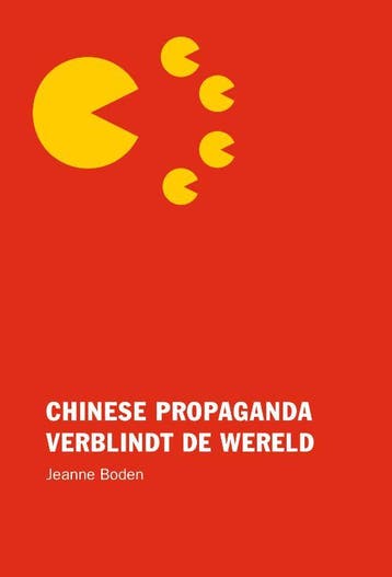 Chinese Propaganda Verblindt De Wereld | Jeanne Boden, Ophalen of Verzenden, Nieuw, Jeanne Boden