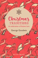 Christmas Traditions | 9780712352949 | George Goodwin, Boeken, Zo goed als nieuw, George Goodwin