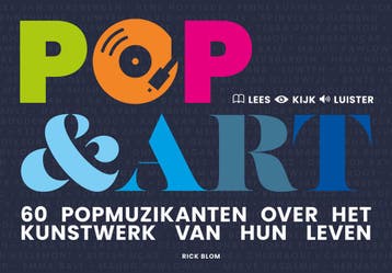 Pop & Art, 60 Popmuzikanten Over Het Kunstwerk Van Hun Leven, Ophalen of Verzenden, Nieuw, Rick Blom
