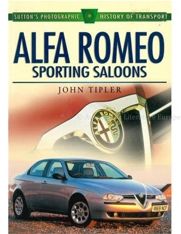ALFA ROMEO SPORTING SALOONS ( SUTTONS PHOTOGRAPHIC HISTORY, Nieuw, Alfa Romeo, Author