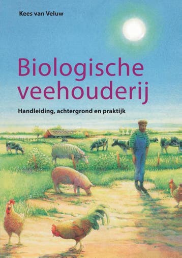 Biologische veehouderij / Biologische landbouw - K. van, Verzenden, Gelezen, K. van Veluw