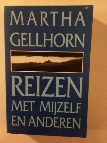 REIZEN MET MIJZELF EN ANDEREN - Gellhorn 9789050930826, Verzenden, Gelezen, Gellhorn