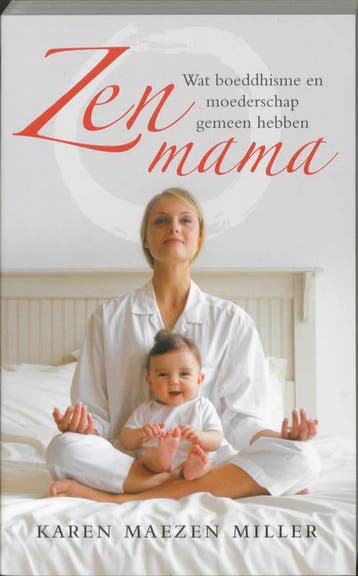 Zen mama - Karen Maezen Miller 9789025959685, Boeken, Verzenden, Gelezen, Karen Maezen Miller