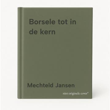Borsele tot in de kern - Mechteld Jansen 9789081128414, Verzenden, Gelezen, Mechteld Jansen