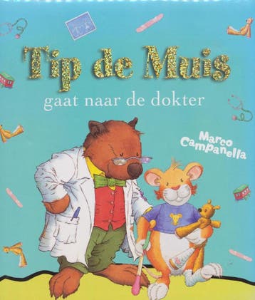 Tip de Muis gaat naar de dokter - Anna Casalis 9789490111250, Verzenden, Gelezen, Anna Casalis