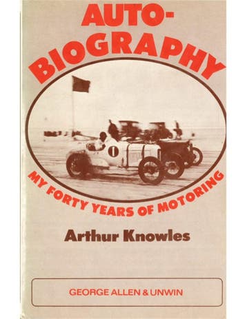 ARTHUR KNOWLES AUTO BIOGRAPHY, MY FORTY YEARS MOTORING, Nieuw, Author