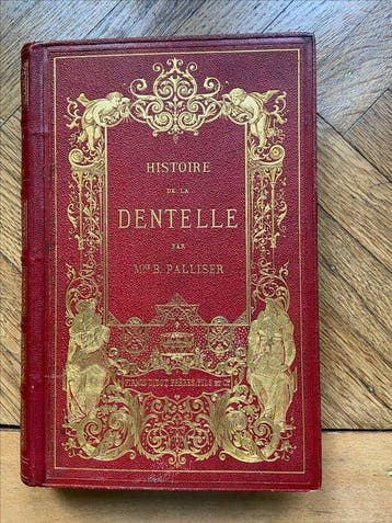 Mme Bury Palliser - Histoire de la Dentelle - 1892