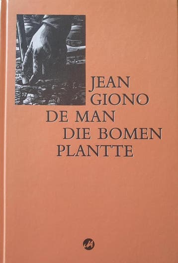De man die bomen plantte - J. Giono 9789062241408, Verzenden, Zo goed als nieuw, J. Giono