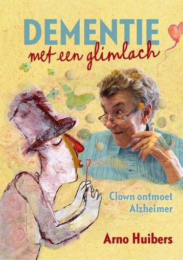 Dementie met een glimlach 9789462262966 Arno Huibers, Verzenden, Zo goed als nieuw, Arno Huibers