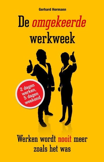 De omgekeerde werkweek - Gerhard Hormann 9789089755407, Verzenden, Gelezen, Gerhard Hormann