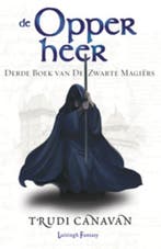 De Opperheer / De Zwarte Magiërs / 3 9789024534784, Verzenden, Gelezen, Trudi Canavan