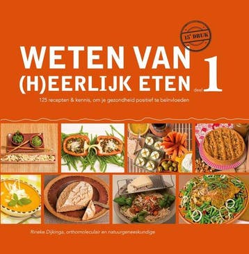 9789081821506 Weten van (h)eerlijk eten 1 Kennis, om je g..., Verzenden, Zo goed als nieuw, Rineke Dijkinga