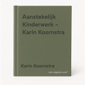 Aanstekelijk Kinderwerk - Karin Koornstra - Karin Koornstra, Verzenden, Zo goed als nieuw, Karin Koornstra