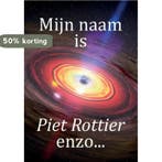 Mijn naam is Piet Rottier enzo… 9789463453851 Piet Rottier, Verzenden, Gelezen, Piet Rottier