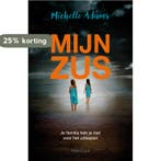 Mijn zus 9789026140518 Michelle Adams, Verzenden, Zo goed als nieuw, Michelle Adams