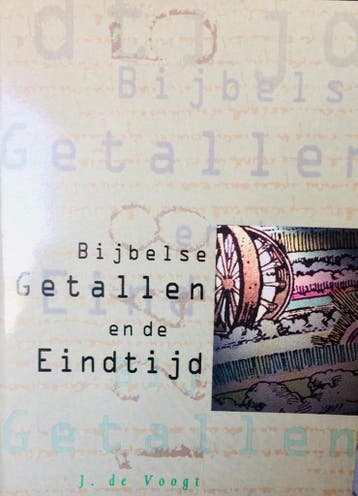 BIJBELSE GETALLEN EN DE EINDTIJD - J. de Voogt 9789090108407, Boeken, Verzenden, Zo goed als nieuw, J. de Voogt