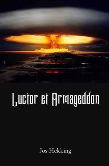 Luctor et Armageddon 9789402184242 Jos Hekking, Verzenden, Zo goed als nieuw, Jos Hekking