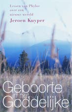 Geboorte in het Goddelijke 9789077247594 Jeroen Kuyper, Boeken, Verzenden, Gelezen, Jeroen Kuyper